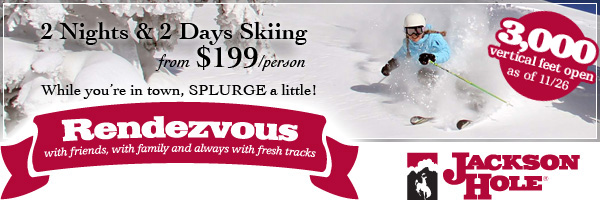 Jackson Hole early season deals